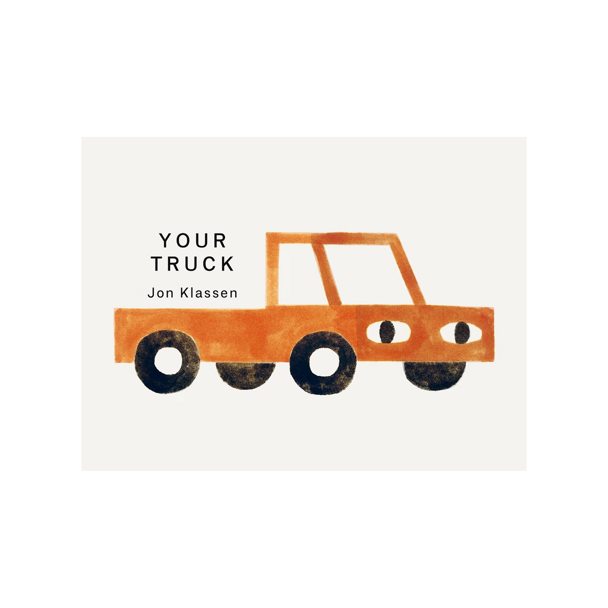 Your Truck: (A Board Book with Minimalist Illustrations That Explores Ownership, Imagination, and Perspective) (Your Things)