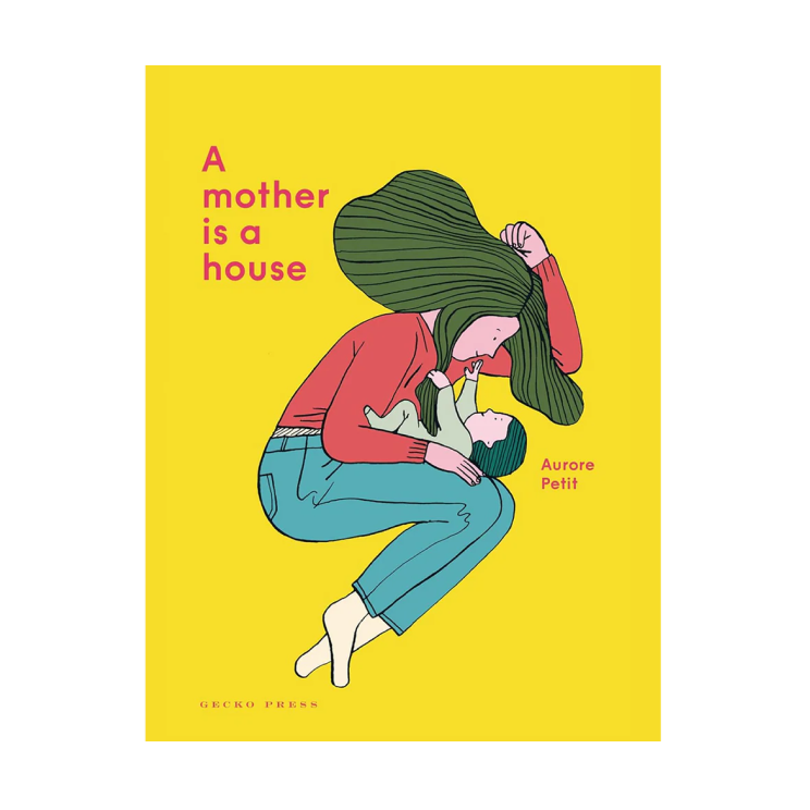 A Mother Is a House