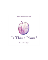 Is This a Plum? A Peek-Through Picture Book