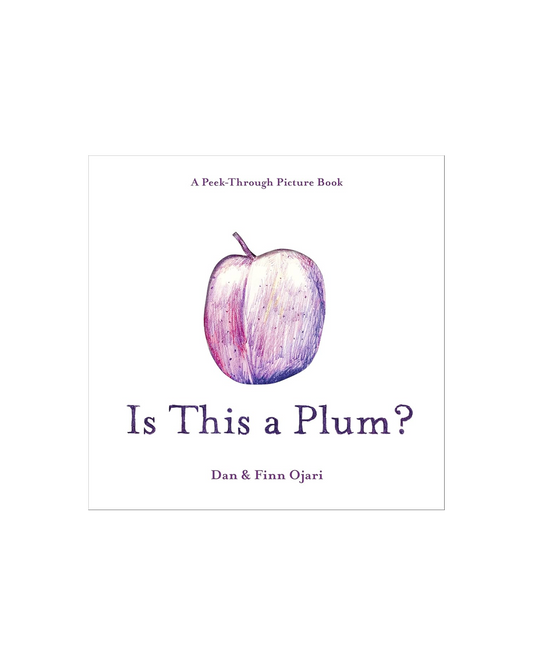 Is This a Plum? A Peek-Through Picture Book