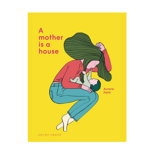 A Mother Is a House