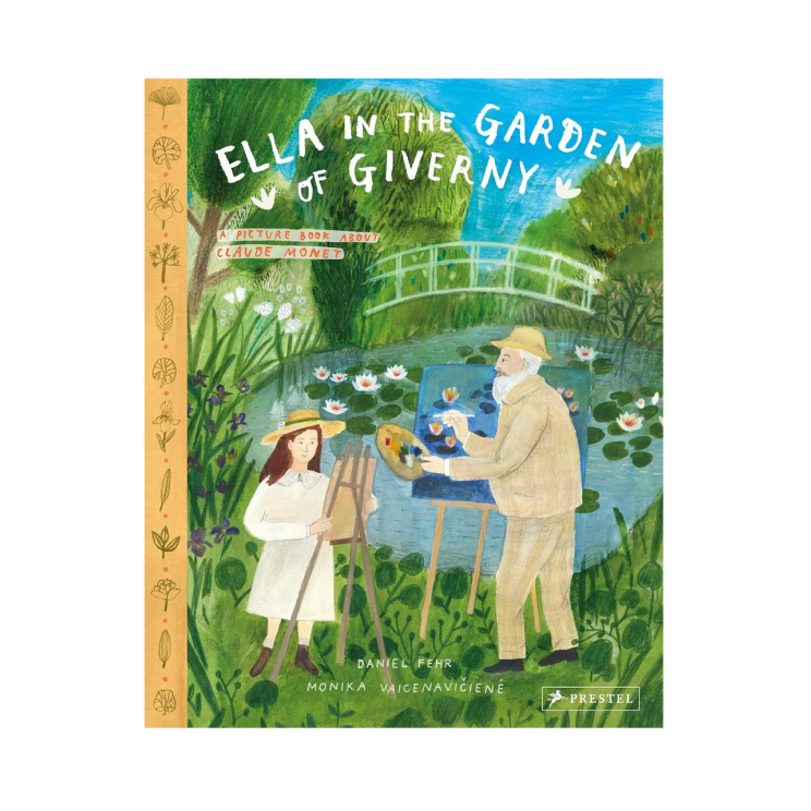 Ella in the Garden of Giverny: A Picture Book about Claude Monet
