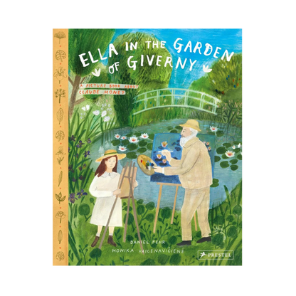 Ella in the Garden of Giverny: A Picture Book about Claude Monet