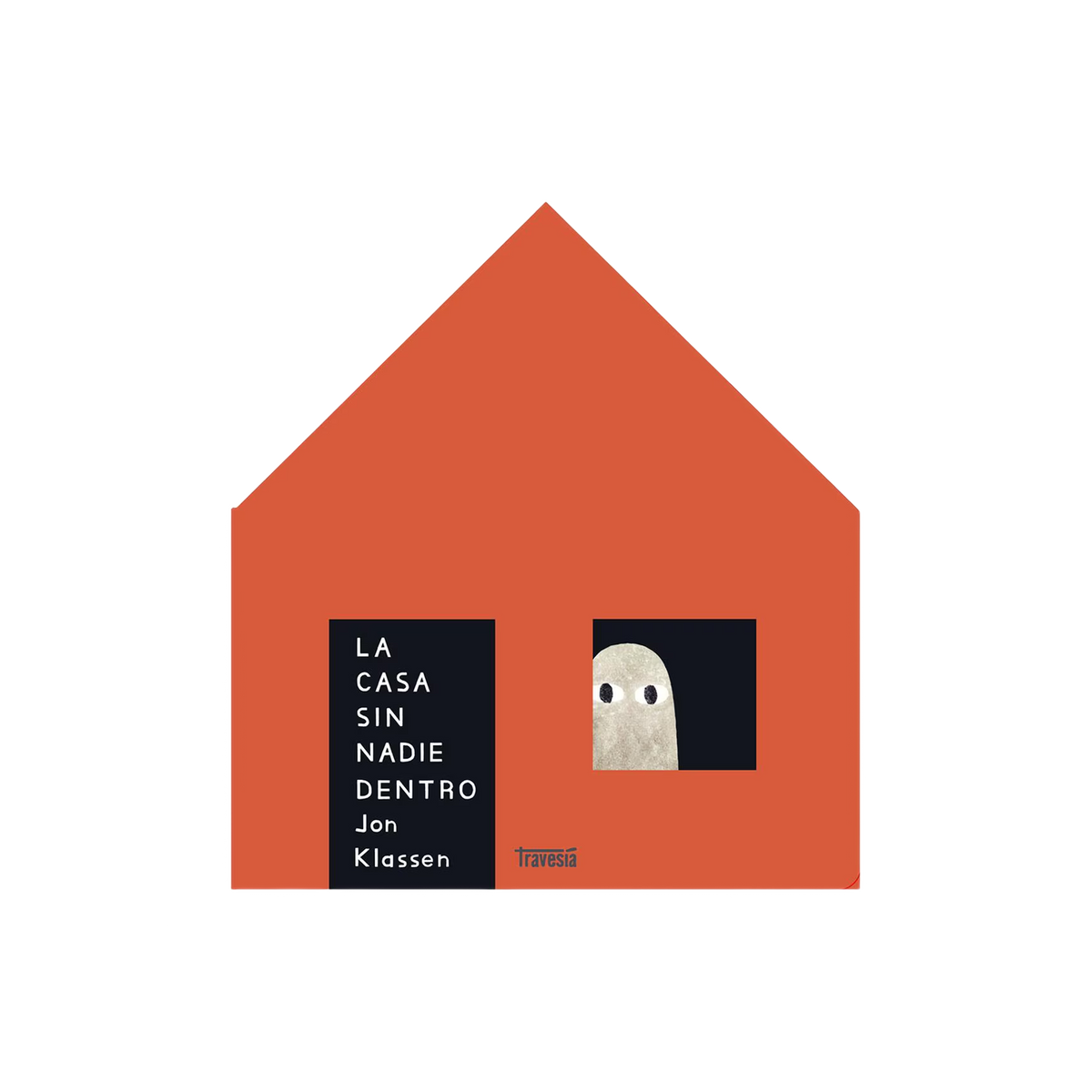 La casa sin nadie dentro