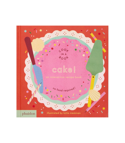 Cake!: An Interactive Recipe Book. Cook in a Book Series