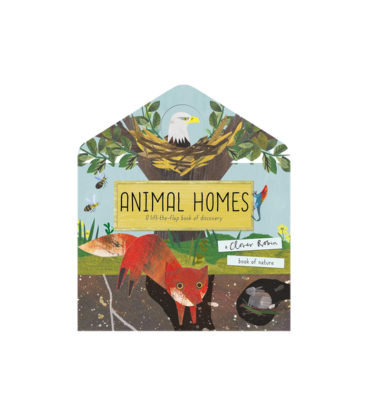 Animal Homes A Lift-the-flap Book Of Discovery