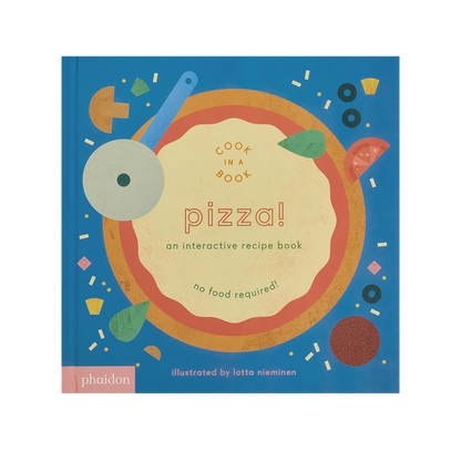 Pizza!: An Interactive Recipe Book