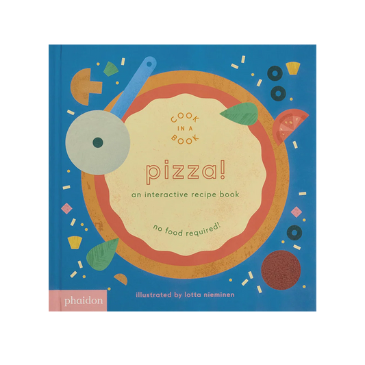 Pizza!: An Interactive Recipe Book