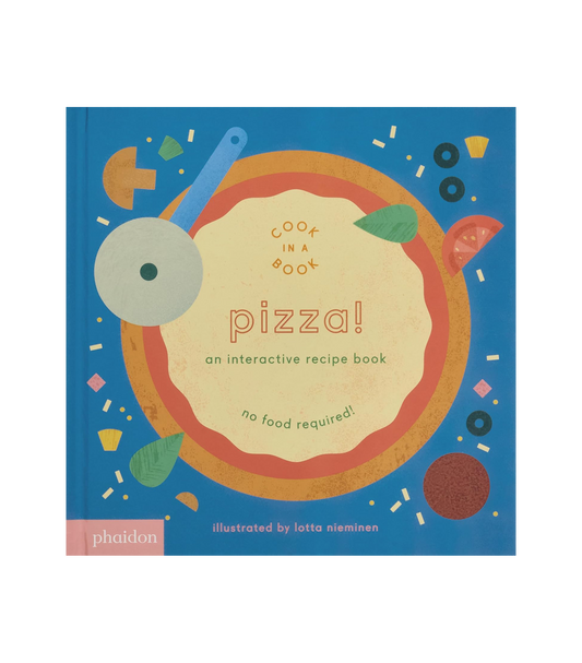 Pizza!: An Interactive Recipe Book